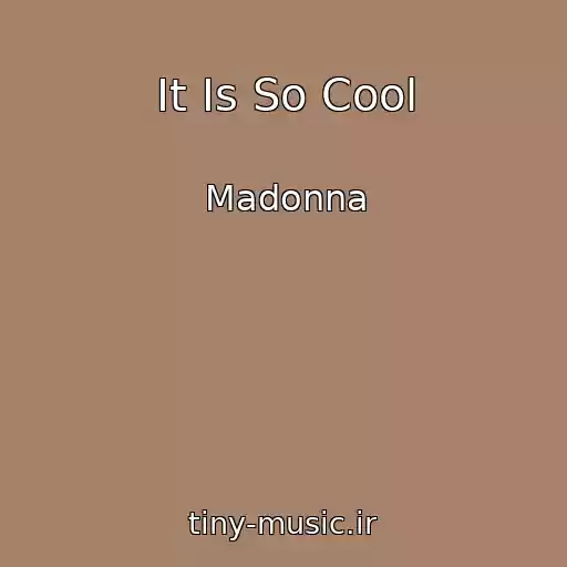کاور آهنگ It Is So Cool از Madonna