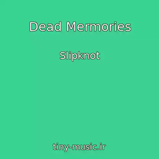 کاور آهنگ Dead Mermories از Slipknot