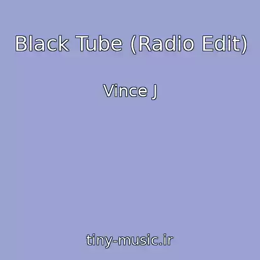 کاور آهنگ Black Tube (Radio Edit) از Vince J