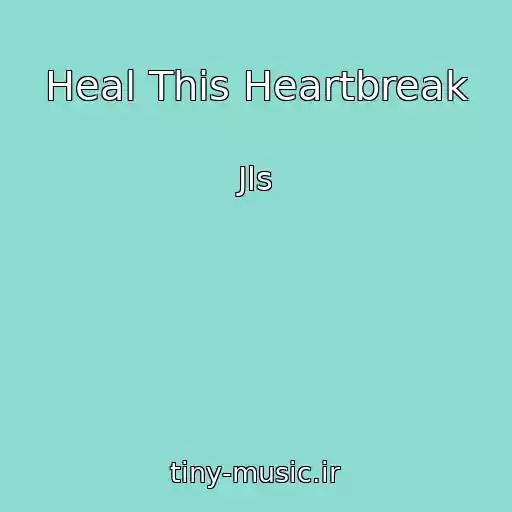 کاور آهنگ Heal This Heartbreak از Jls