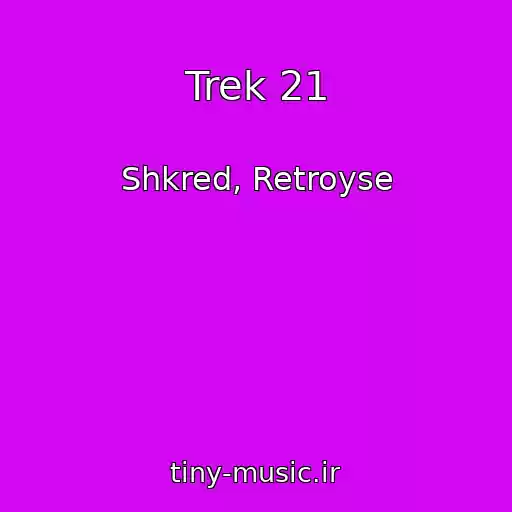 کاور آهنگ Trek 21 از Shkred, Retroyse