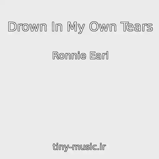 کاور آهنگ Drown In My Own Tears از Ronnie Earl