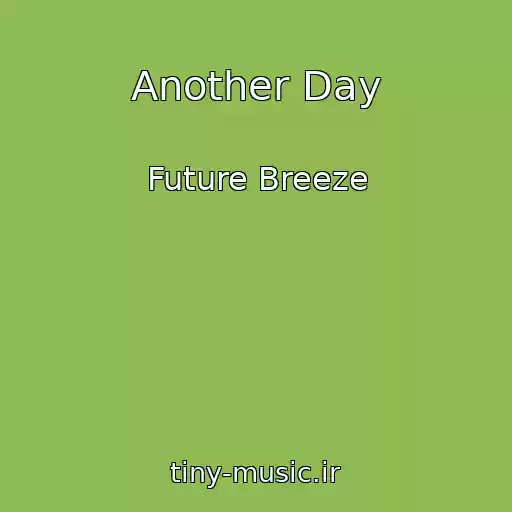 کاور آهنگ Another Day از Future Breeze