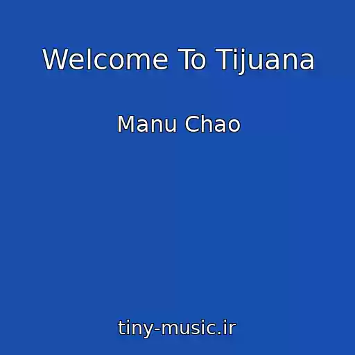 کاور آهنگ Welcome To Tijuana از Manu Chao