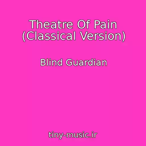 کاور آهنگ Theatre Of Pain (Classical Version) از Blind Guardian
