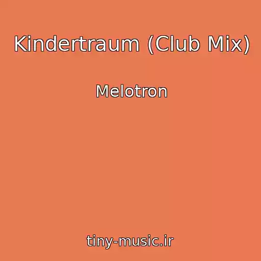 کاور آهنگ Kindertraum (Club Mix) از Melotron