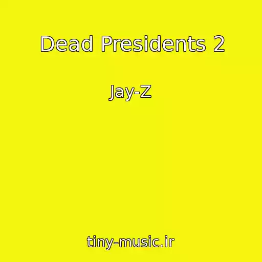 کاور آهنگ Dead Presidents 2 از Jay-Z