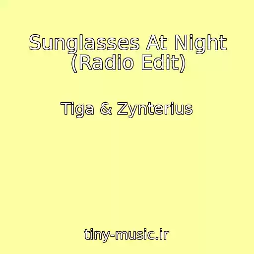 کاور آهنگ Sunglasses At Night (Radio Edit) از Tiga & Zynterius