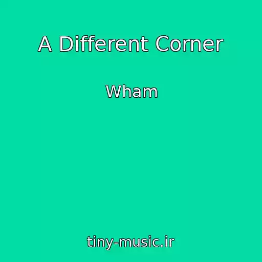 کاور آهنگ A Different Corner از Wham