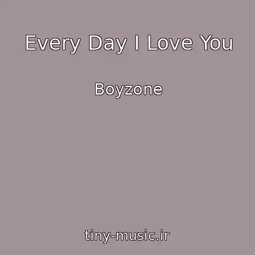 کاور آهنگ Every Day I Love You از Boyzone