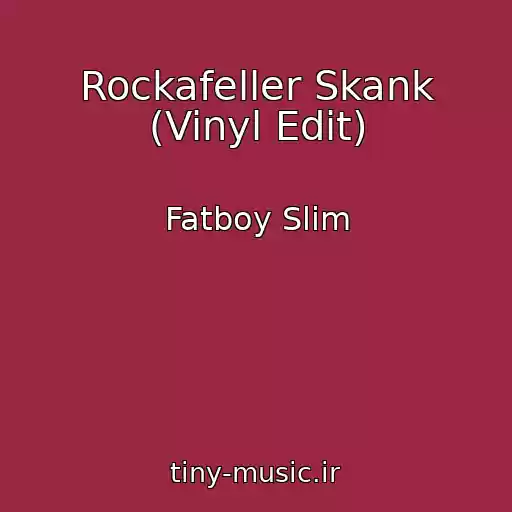 کاور آهنگ Rockafeller Skank (Vinyl Edit) از Fatboy Slim
