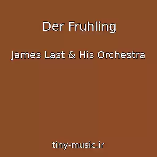 کاور آهنگ Der Fruhling از James Last & His Orchestra