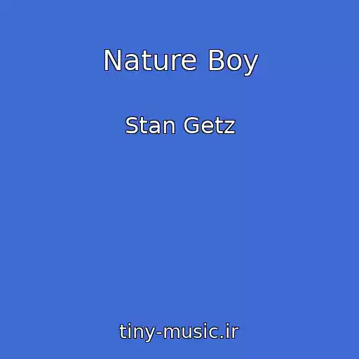 کاور آهنگ Nature Boy از Stan Getz