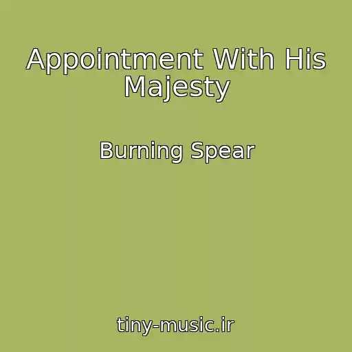 کاور آهنگ Appointment With His Majesty از Burning Spear