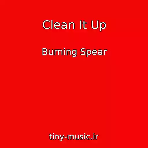 کاور آهنگ Clean It Up از Burning Spear