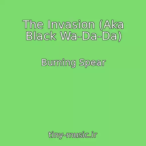 کاور آهنگ The Invasion (Aka Black Wa-Da-Da) از Burning Spear