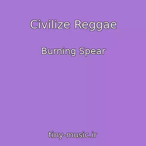 کاور آهنگ Civilize Reggae از Burning Spear