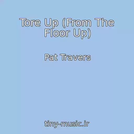 کاور آهنگ Tore Up (From The Floor Up) از Pat Travers