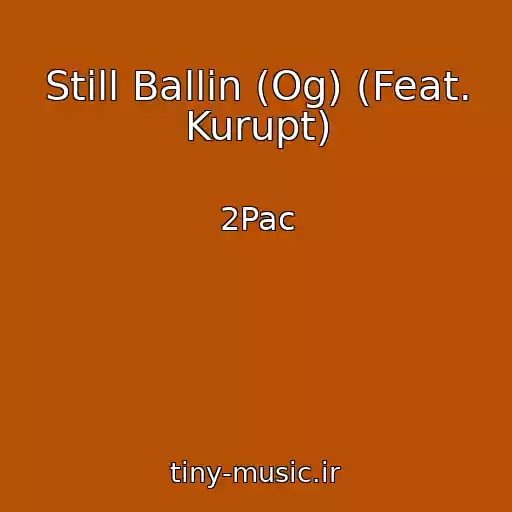 کاور آهنگ Still Ballin (Og) (Feat. Kurupt) از 2Pac
