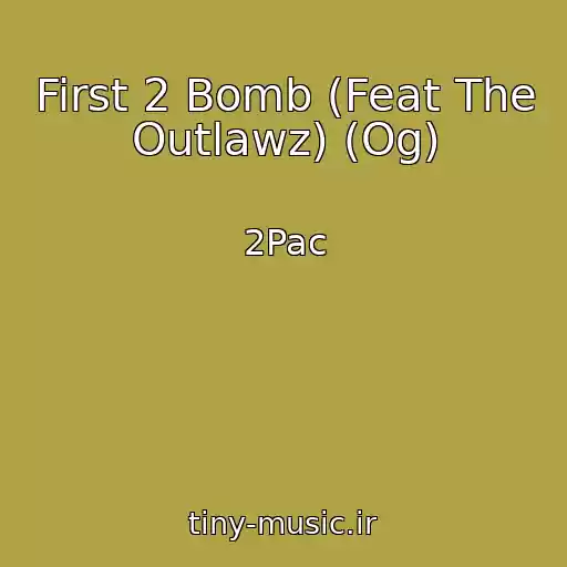 کاور آهنگ First 2 Bomb (Feat The Outlawz) (Og) از 2Pac