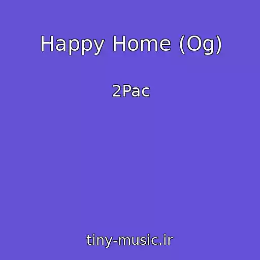 کاور آهنگ Happy Home (Og) از 2Pac