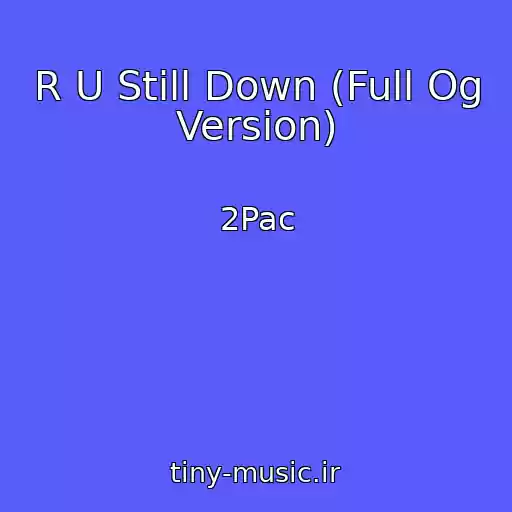 کاور آهنگ R U Still Down (Full Og Version) از 2Pac