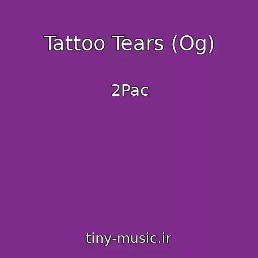 کاور آهنگ Tattoo Tears (Og) از 2Pac