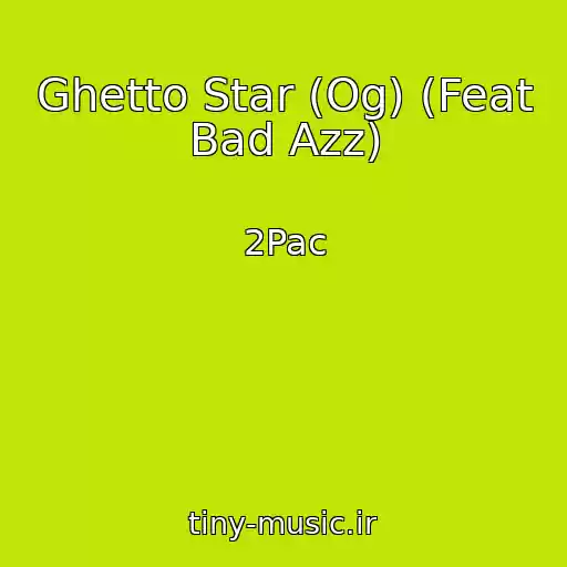 کاور آهنگ Ghetto Star (Og) (Feat Bad Azz) از 2Pac