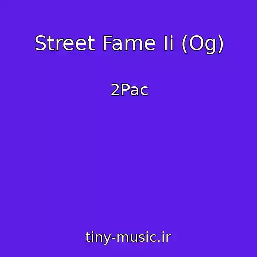 کاور آهنگ Street Fame Ii (Og) از 2Pac