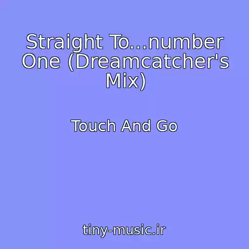 کاور آهنگ Straight To...number One (Dreamcatcher's Mix) از Touch And Go