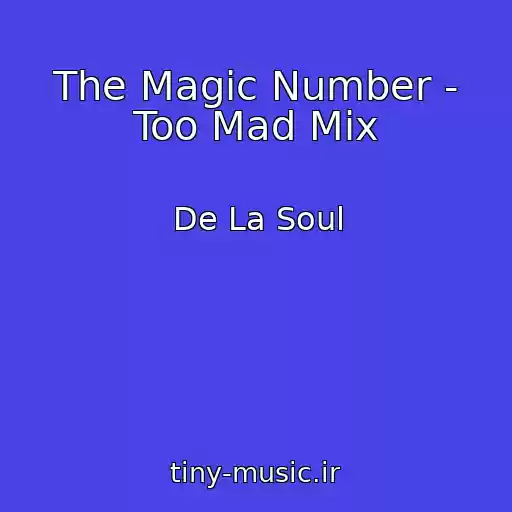 کاور آهنگ The Magic Number - Too Mad Mix از De La Soul