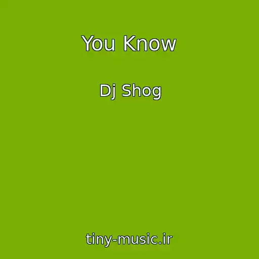 کاور آهنگ You Know از Dj Shog
