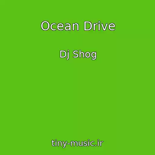 کاور آهنگ Ocean Drive از Dj Shog
