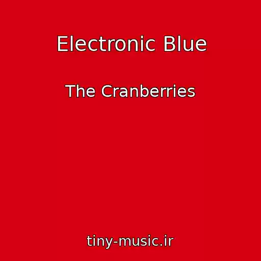کاور آهنگ Electronic Blue از The Cranberries