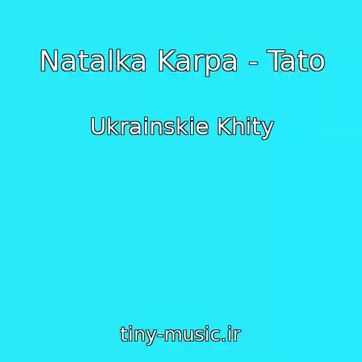 کاور آهنگ Natalka Karpa - Tato از Ukrainskie Khity