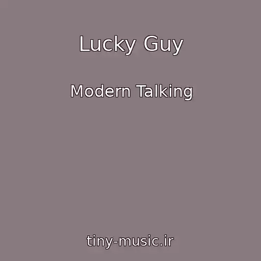 کاور آهنگ Lucky Guy از Modern Talking