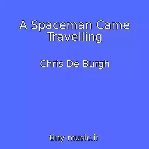 کاور آهنگ A Spaceman Came Travelling از Chris De Burgh