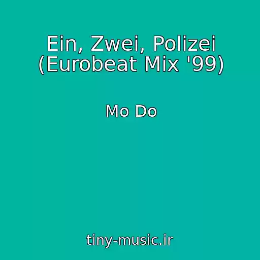 کاور آهنگ Ein, Zwei, Polizei (Eurobeat Mix '99) از Mo Do