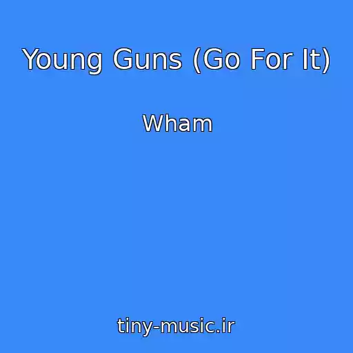 کاور آهنگ Young Guns (Go For It) از Wham
