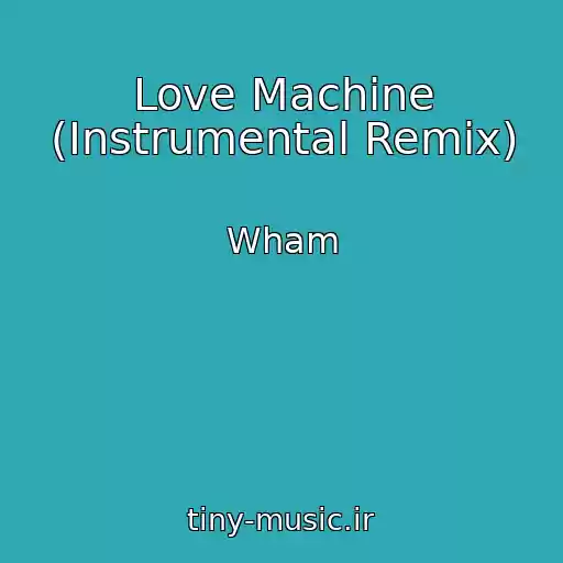 کاور آهنگ Love Machine (Instrumental Remix) از Wham