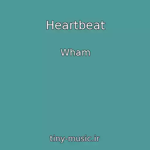 کاور آهنگ Heartbeat از Wham