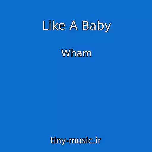 کاور آهنگ Like A Baby از Wham