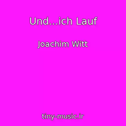 کاور آهنگ Und...ich Lauf از Joachim Witt