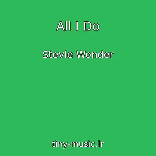 کاور آهنگ All I Do از Stevie Wonder