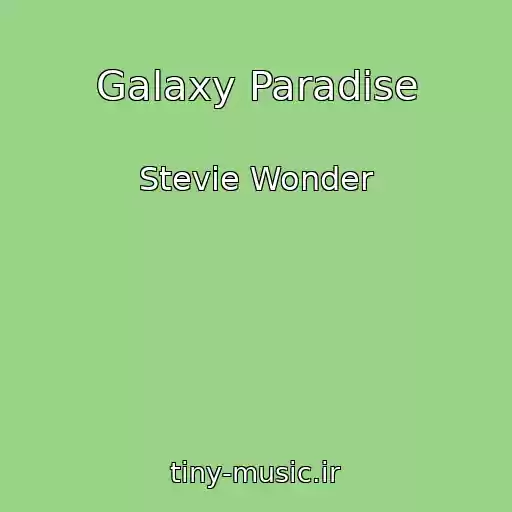 کاور آهنگ Galaxy Paradise از Stevie Wonder