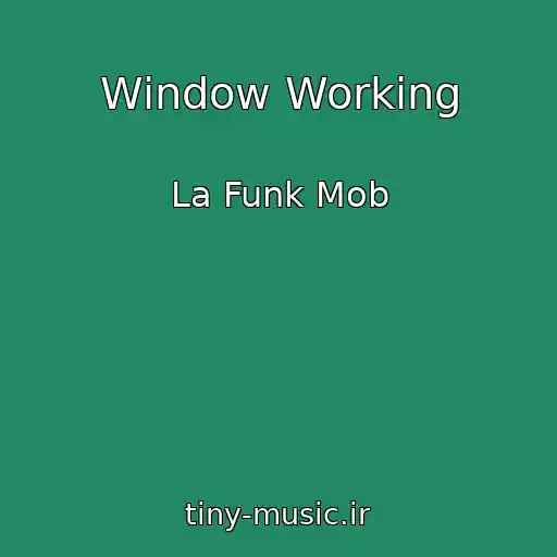 کاور آهنگ Window Working از La Funk Mob