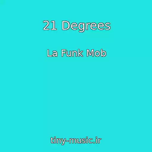 کاور آهنگ 21 Degrees از La Funk Mob