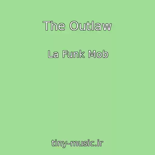 کاور آهنگ The Outlaw از La Funk Mob