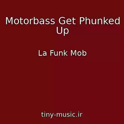 کاور آهنگ Motorbass Get Phunked Up از La Funk Mob
