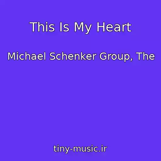 کاور آهنگ This Is My Heart از Michael Schenker Group, The